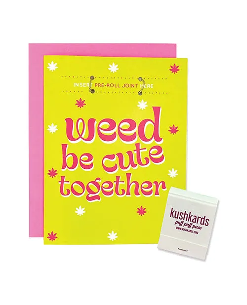Weed Be Cute Greeting Card wMatchbook Kush Kards Vibrators