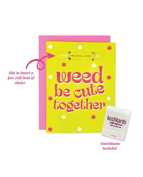 Weed Be Cute Greeting Card wMatchbook Kush Kards Vibrators